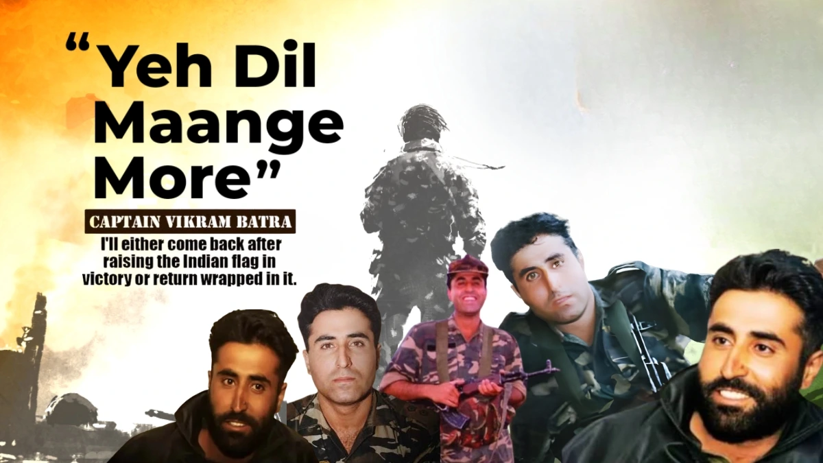 Captain Vikram Batra(PVC): 'ये दिल मांगे मोर' और कारगिल की कहानी